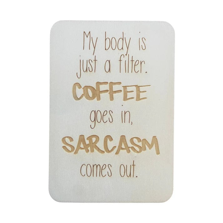 Keep Cards - My Body Is Just A Filter Coffee Goes In Sarcasm Comes Out
