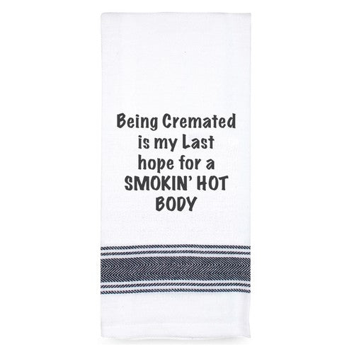 Tea Towel- Cremated Smokin Hot Body