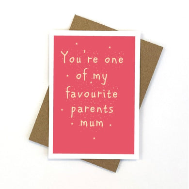 Mothers Day Card - Favourite Parent Mum