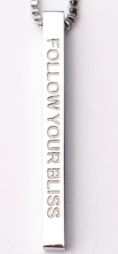 Follow Your Bliss- Bar Pendant 
