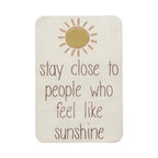Keep Cards - Stay Close To People Who Feel Like Sunshine 