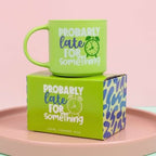 Cheeky Late Mug 