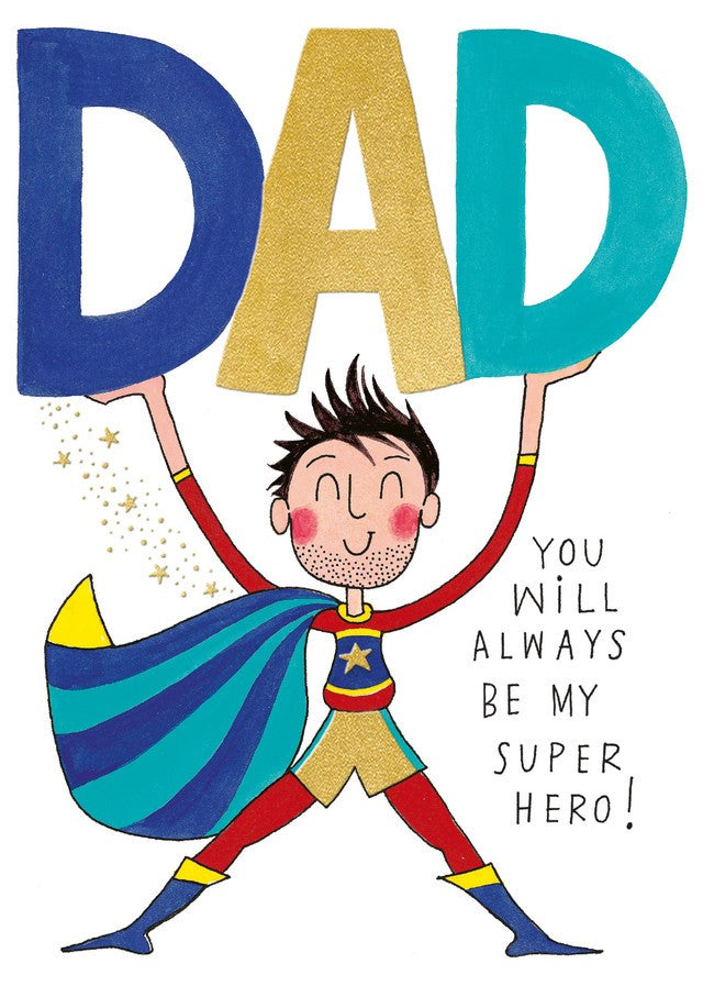 Fathers Day Card - Dad You Will Always Be My Super Hero