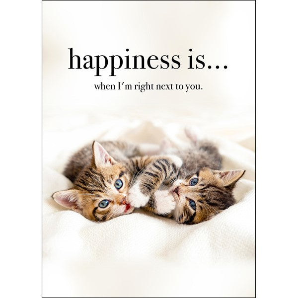 Happiness Is.. When Im Right Next To You- Animal Greeting Card 