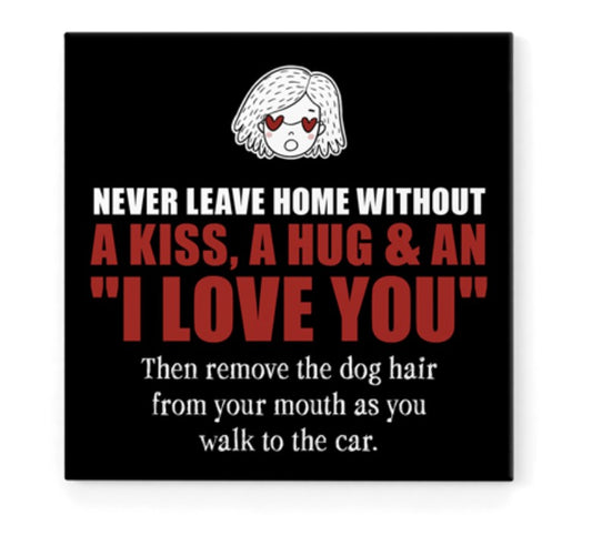Defamations Magnet-never Leave Home Without A Kiss