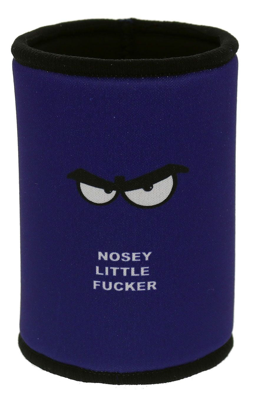 Stubby Holder - Nosey Little Fucker