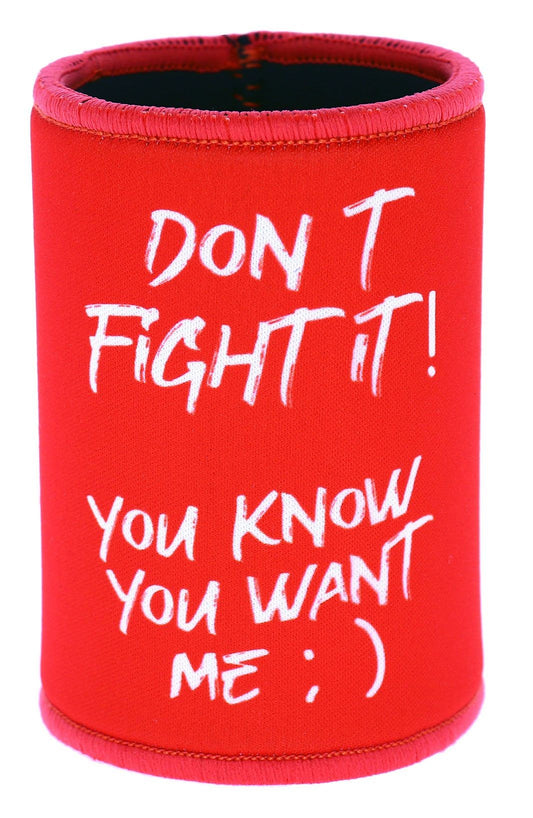 Stubby Holder - Don't Fight It!