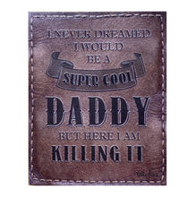 Load image into Gallery viewer, Super Cool Daddy 3d Sentiment Plaque

