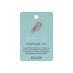 Keepsake Pin - Embrace Life 