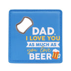 Father Day Beer Bottle Opener Coaster 