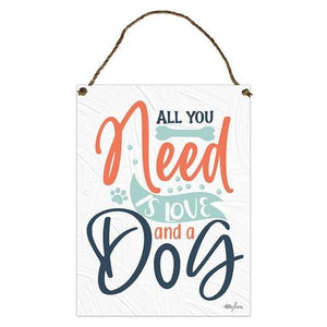 Hanging Tin Sign Dog Need