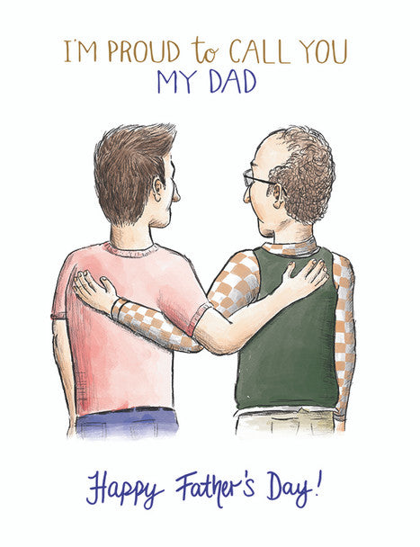 Fathers Day - Proud To Call You My Dad