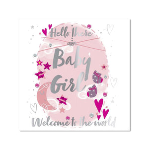 Card - Hello There Baby Girl Welcome To The World (Fifth Avenue)