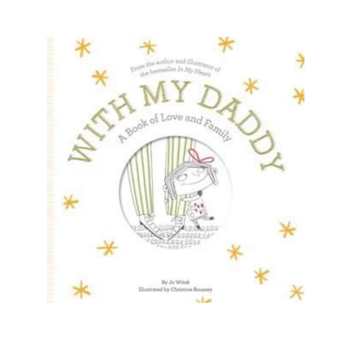 With My Daddy: A Book Of Love And Family