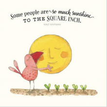 Load image into Gallery viewer, Twigseed Card - Some People Are So Much Sunshine To The Square Inch
