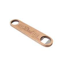 Load image into Gallery viewer, Father&#39;s Day Best Wooden Bottle Opener

